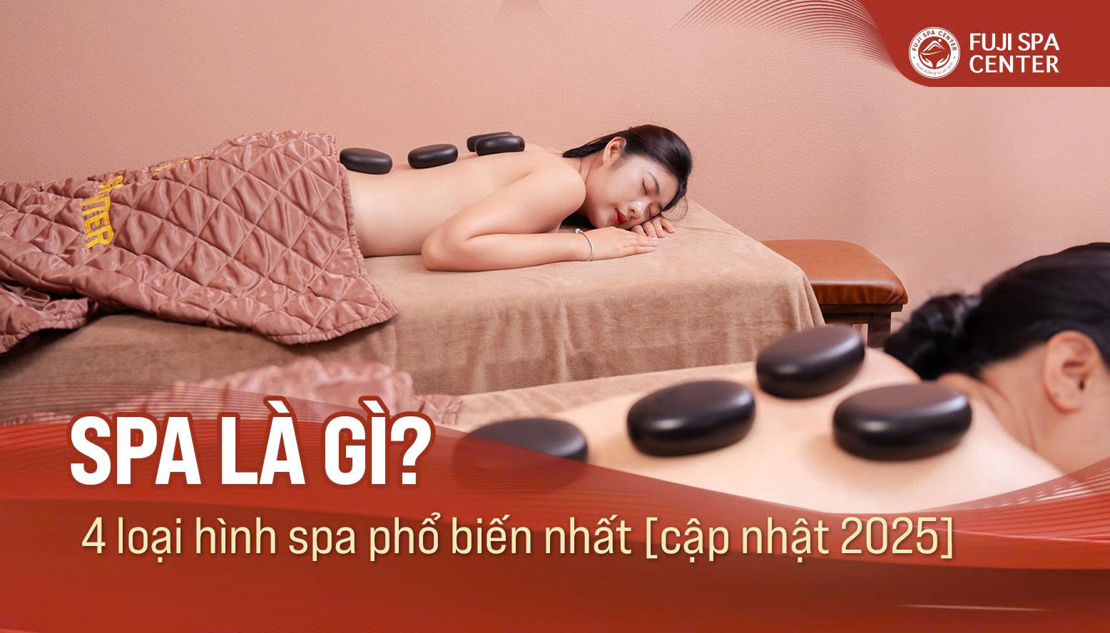 Spa là gì? 4 loại hình spa phổ biến nhất 2025